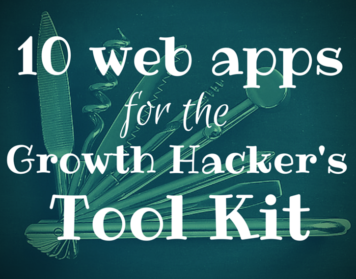 10 Web Apps Growth Hacker’s SocialMktgFella