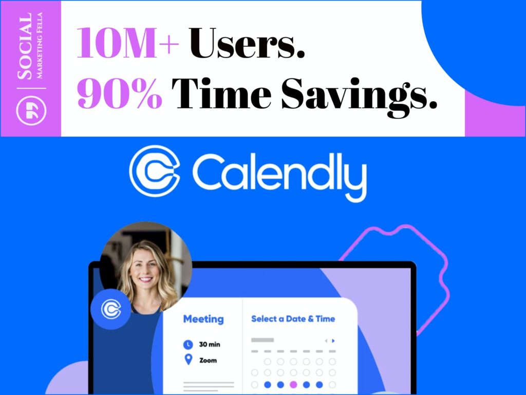 Graphic highlighting Calendly's product-led growth with text: "10M+ Users. 90% Time Savings." Features Calendly logo, a smiling woman, and an online meeting scheduling screenshot. Social Marketing Fella logo sits on a vibrant blue and pink background.