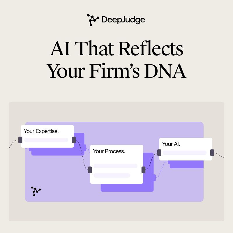 A promotional graphic for DeepJudge, featuring the text "AI That Reflects Your Firm’s DNA" above three connected boxes labeled "Your Expertise.", "Your Process.", and "Your AI." on a purple and beige background, highlighting advanced legal AI.
